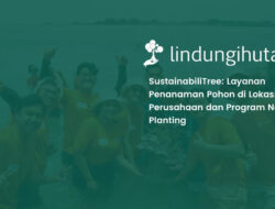 Perusahaan Dihadapkan pada Tantangan Implementasi ESG yang Terukur, LindungiHutan Hadirkan SustainabiliTree sebagai Solusi Lingkungan yang Lebih Relevan