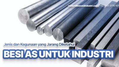 Besi AS untuk Industri: Jenis dan Kegunaan yang Jarang Diketahui